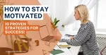 A woman working at her desk illustrates how to stay motivated!